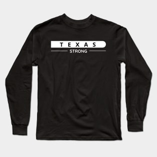 Texas Strong (Dark Colors) Long Sleeve T-Shirt